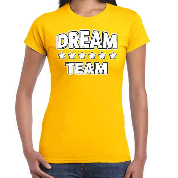 Cadeau Sport T-shirt dames - Dream Team - geel - Team Building - sportkleding voor dames