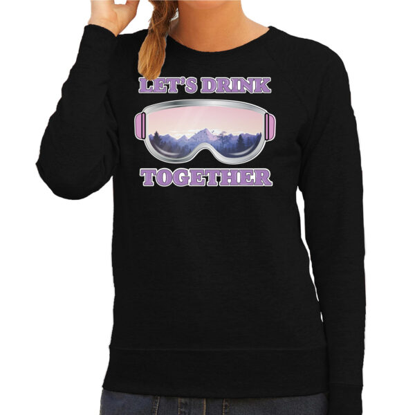 Bellatio Decorations Apres ski sweater dames - Lets drink together - zwart - wintersport - skien