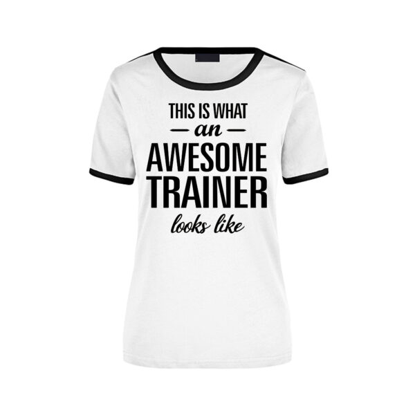 This is what an awesome trainer looks like wit/zwart ringer cadeau t-shirt voor dames